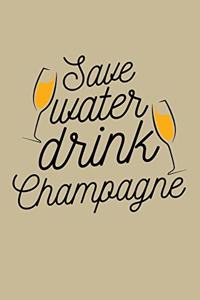 Save Water Drink Champagne