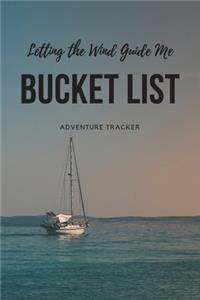 Letting the Wind Guide Me Bucket List Adventure Tracker