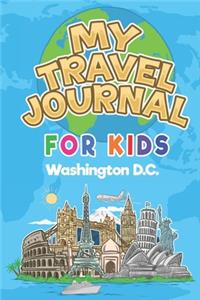 My Travel Journal for Kids Washington D.C.