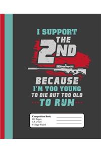 I Support The 2nd Because I'm Too Young To Die but Too Old To Run