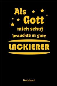 Als Gott mich schuf brauchte er gute Lackierer