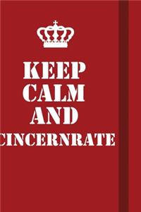 Keep Calm And Cincernrate