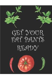 Get Your Fat Pants Ready