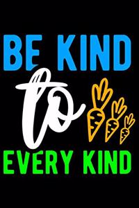 Be Kind To Every Time