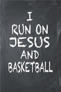 I Run on Jesus and Basketball