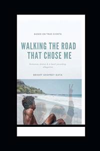 Walking the Road that Chose Me