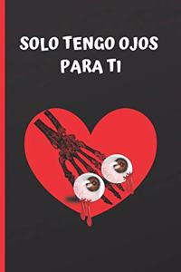 Solo Tengo Ojos Para Ti