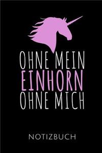Ohne Mein Einhorn Ohne Mich Notizbuch