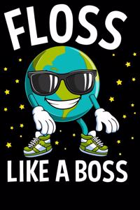 Floss Like a Boss