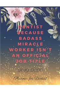 Dentist Because Badass Miracle Worker Isn't an Official Job Title