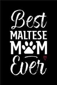 Best Maltese Mom Ever: Dog Mom Notebook - Blank Lined Journal for Pup Owners & Lovers