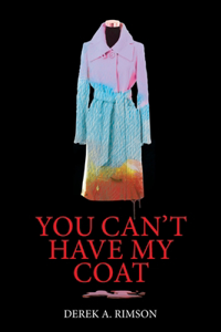 You Can't Have My Coat
