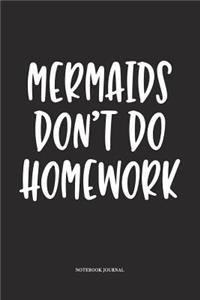 Mermaids Don't Do Homework