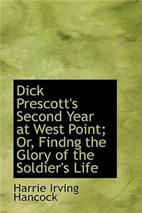 Dick Prescott's Second Year at West Point; Or, Findng the Glory of the Soldier's Life
