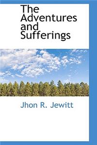 The Adventures and Sufferings