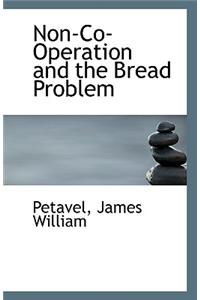 Non-Co-Operation and the Bread Problem