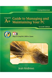 A+ Guide to Managing and Maintaining Your PC + Supporting Windows 7 Pkg