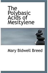 The Polybasic Acids of Mesitylene