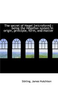 The secret of Hegel [microform]