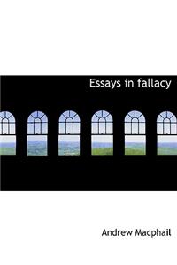 Essays in Fallacy