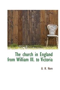 The Church in England from William III. to Victoria