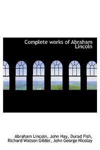 Complete Works of Abraham Lincoln