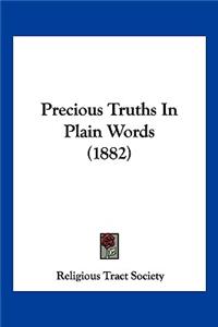 Precious Truths In Plain Words (1882)