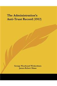 Administration's Anti-Trust Record (1912)