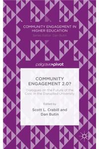 Community Engagement 2.0?: Dialogues on the Future of the Civic in the Disrupted University