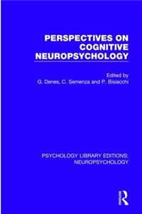 Perspectives on Cognitive Neuropsychology