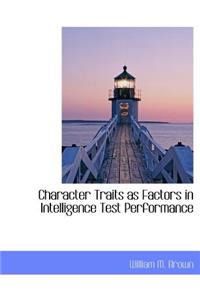 Character Traits as Factors in Intelligence Test Performance