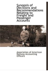 Synopsis of Decisions and Recommendations Relating to Freight and Passenger Accounts