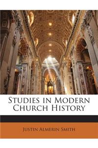 Studies in Modern Church History