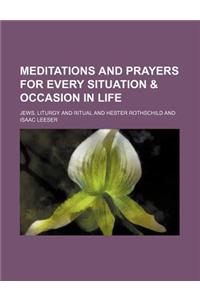 Meditations and Prayers for Every Situation & Occasion in Life