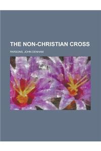 The Non-Christian Cross