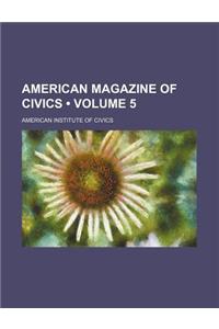 American Magazine of Civics (Volume 5)