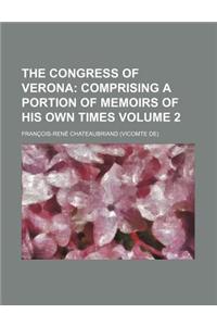 The Congress of Verona; Comprising a Portion of Memoirs of His Own Times Volume 2