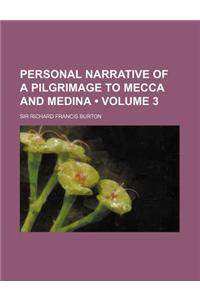 Personal Narrative of a Pilgrimage to Mecca and Medina (Volume 3)