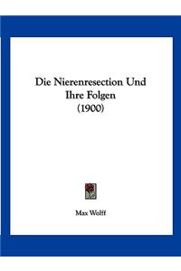 Nierenresection Und Ihre Folgen (1900)