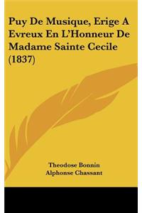 Puy de Musique, Erige a Evreux En L'Honneur de Madame Sainte Cecile (1837)