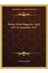 Master Mind Magazine, April 1917 to September 1917