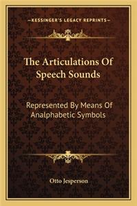 The Articulations of Speech Sounds