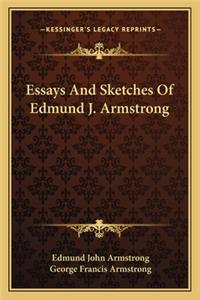 Essays and Sketches of Edmund J. Armstrong