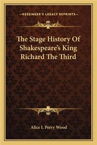 Stage History Of Shakespeare's King Richard The Third