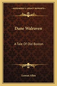 Dane Walraven: A Tale of Old Boston