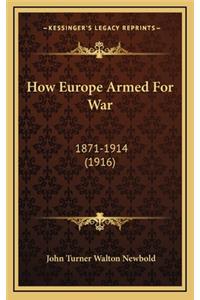 How Europe Armed For War