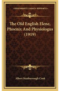 The Old English Elene, Phoenix and Physiologus (1919)