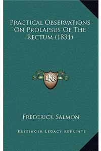 Practical Observations On Prolapsus Of The Rectum (1831)