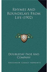 Rhymes and Roundelays from Life (1902)