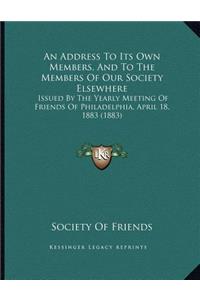An Address To Its Own Members, And To The Members Of Our Society Elsewhere